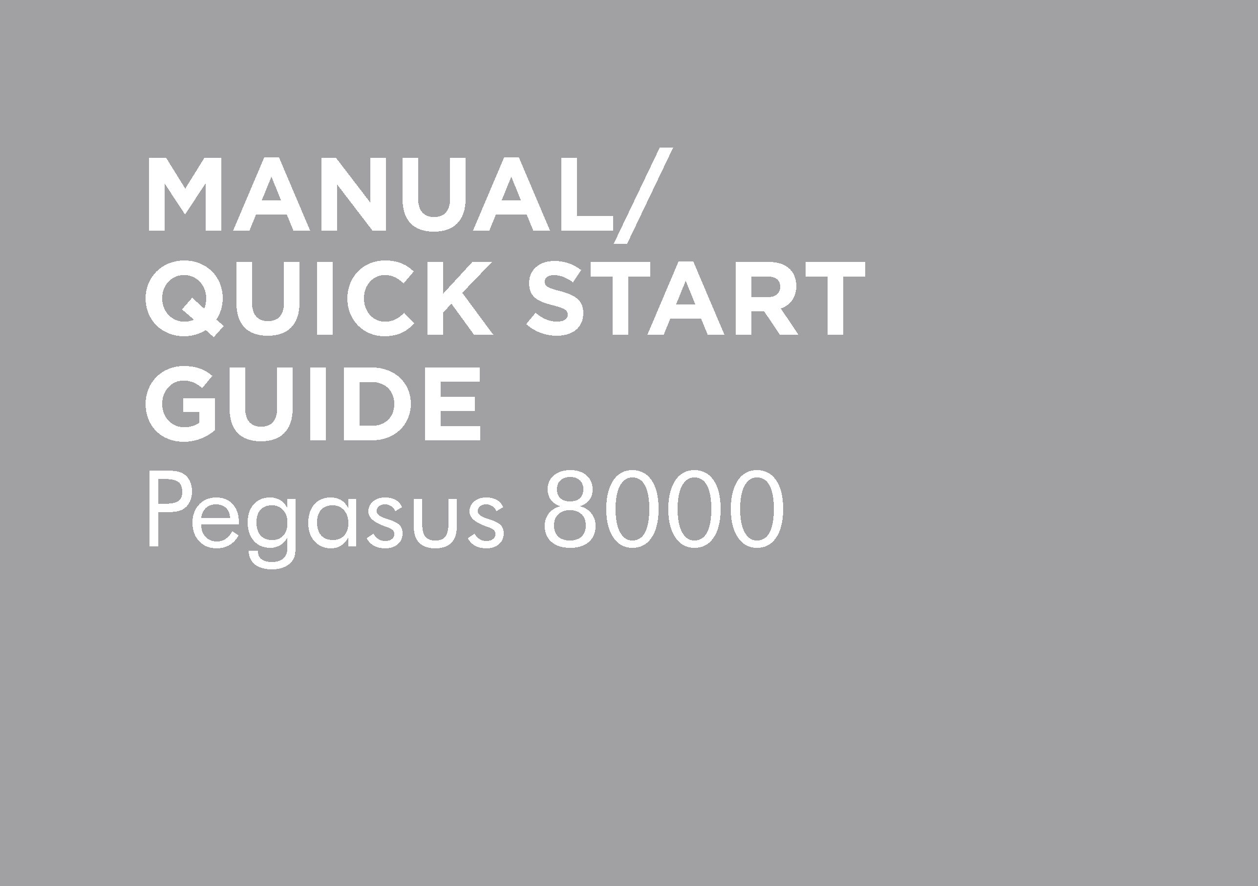 QUICK START GUIDE PEGASUS 8000 MANUAL