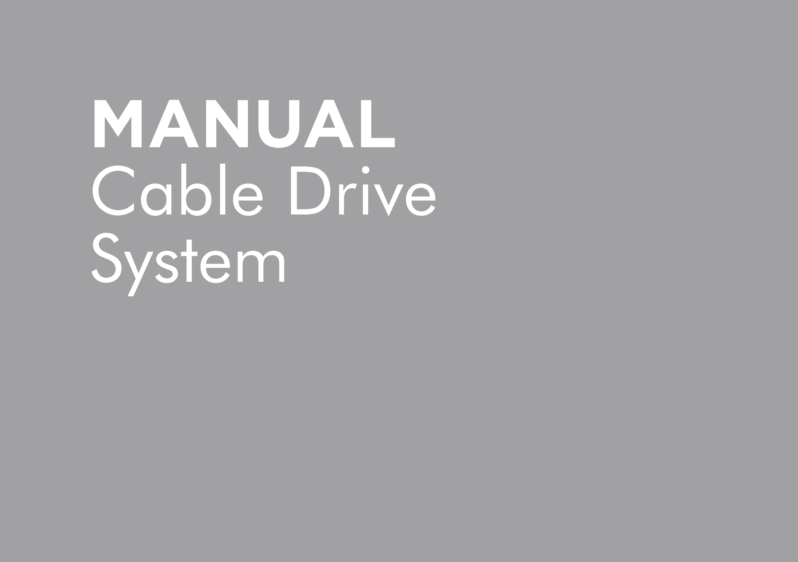 MANUAL CABLE DRIVE SYSTEM